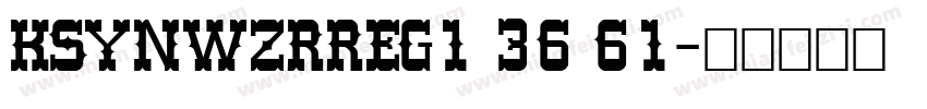 KSYNWZRREG1 36 61字体转换